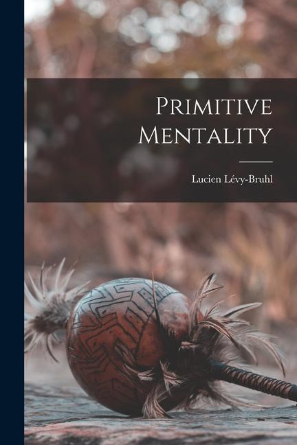 Knjiga Primitive Mentality Lucien Lévy-Bruhl