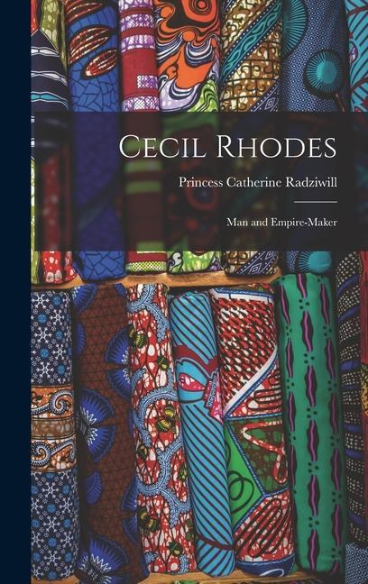 Kniha Cecil Rhodes: Man and Empire-Maker 