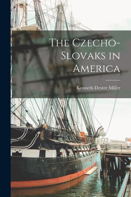 Könyv The Czecho-Slovaks in America 