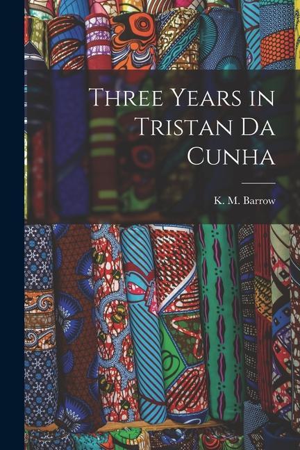 Kniha Three Years in Tristan da Cunha 