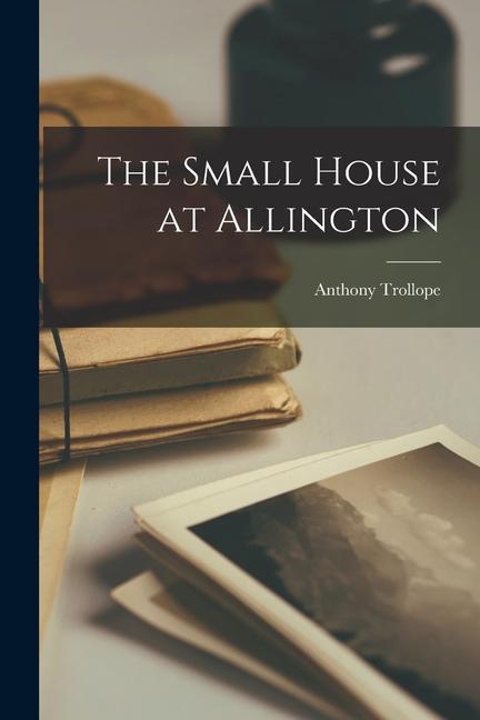 Knjiga The Small House at Allington Anthony Trollope