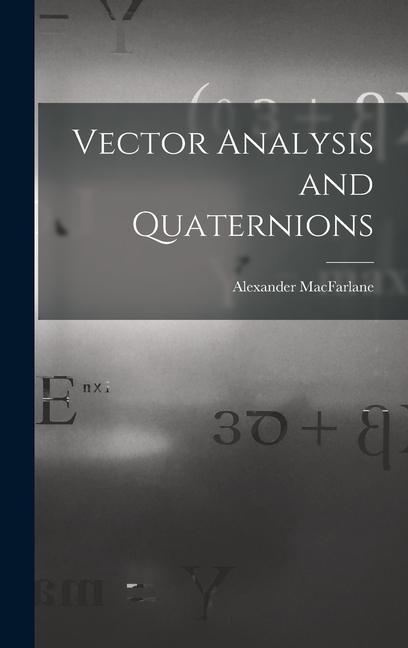 Knjiga Vector Analysis and Quaternions Alexander MacFarlane