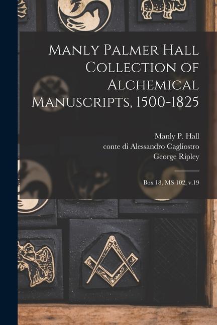 Kniha Manly Palmer Hall collection of alchemical manuscripts, 1500-1825: Box 18, MS 102, v.19 Jakob Böhme