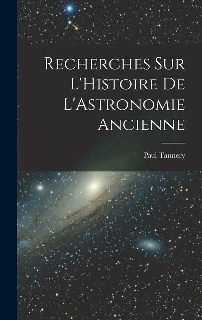 Kniha Recherches sur L'Histoire de L'Astronomie Ancienne 