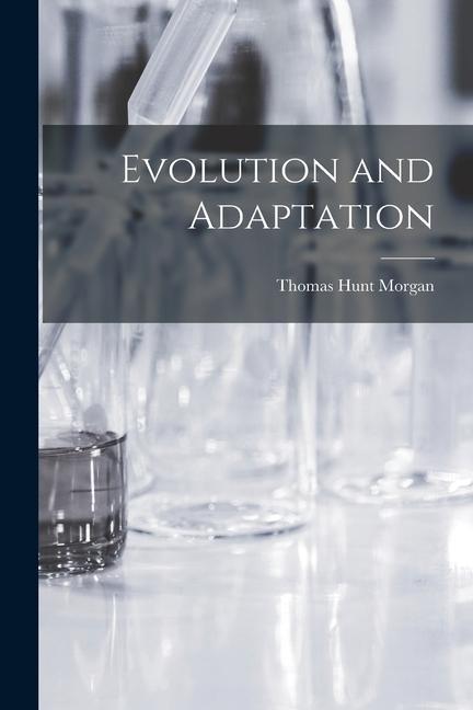 Knjiga Evolution and Adaptation Thomas Hunt Morgan