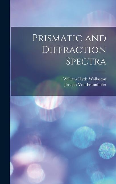 Knjiga Prismatic and Diffraction Spectra Joseph Von Fraunhofer