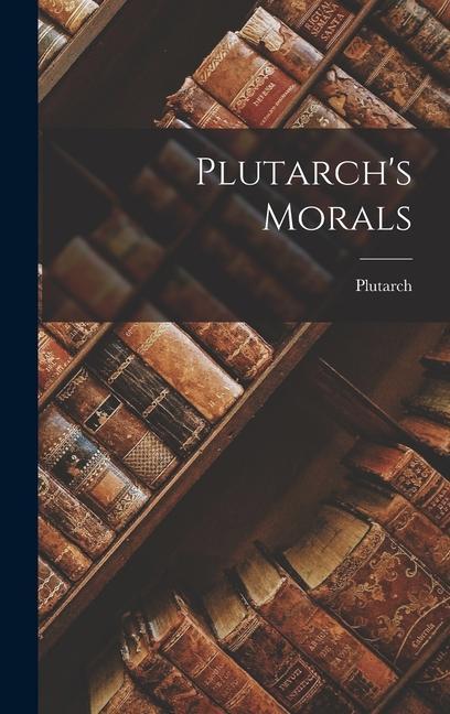 Knjiga Plutarch's Morals Plutarch