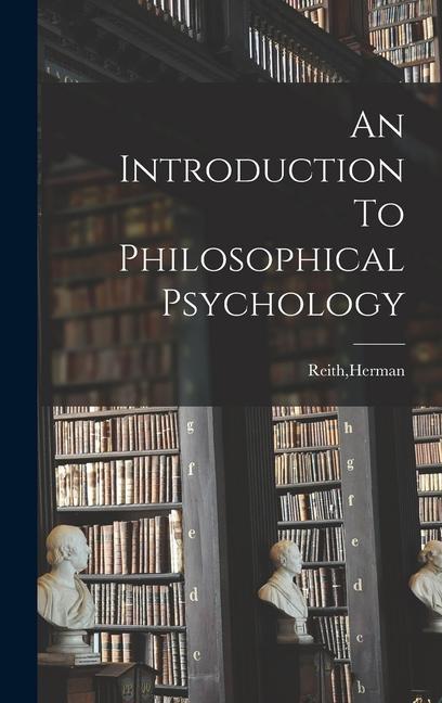 Knjiga An Introduction To Philosophical Psychology Herman Reith