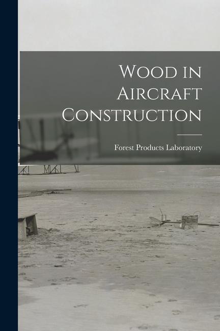 Könyv Wood in Aircraft Construction 