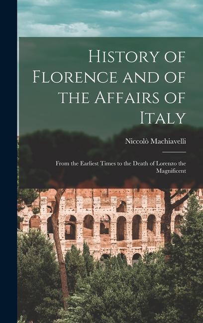Könyv History of Florence and of the Affairs of Italy: From the Earliest Times to the Death of Lorenzo the Magnificent 