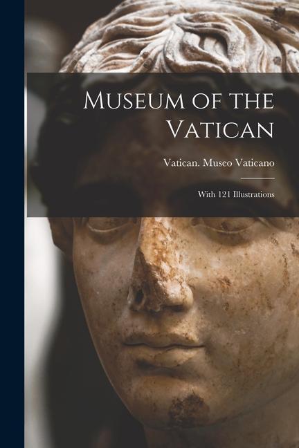 Kniha Museum of the Vatican: With 121 Illustrations 