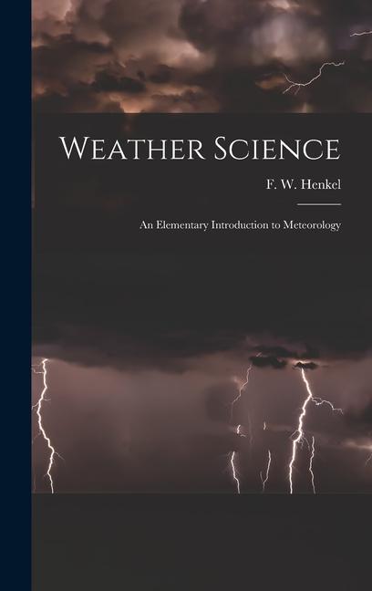 Kniha Weather Science: An Elementary Introduction to Meteorology 