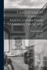 Carte L'anglicisme et l'anglo-américanisme dans la langue française: Dictionnaire 