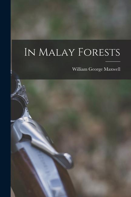 Knjiga In Malay Forests William George Maxwell