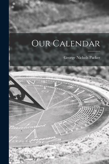 Buch Our Calendar George Nichols Packer