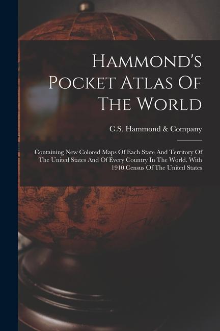 Книга Hammond's Pocket Atlas Of The World: Containing New Colored Maps Of Each State And Territory Of The United States And Of Every Country In The World. W 