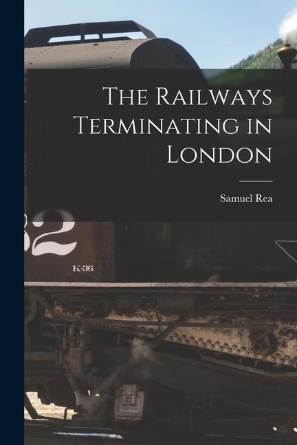 Kniha The Railways Terminating in London 