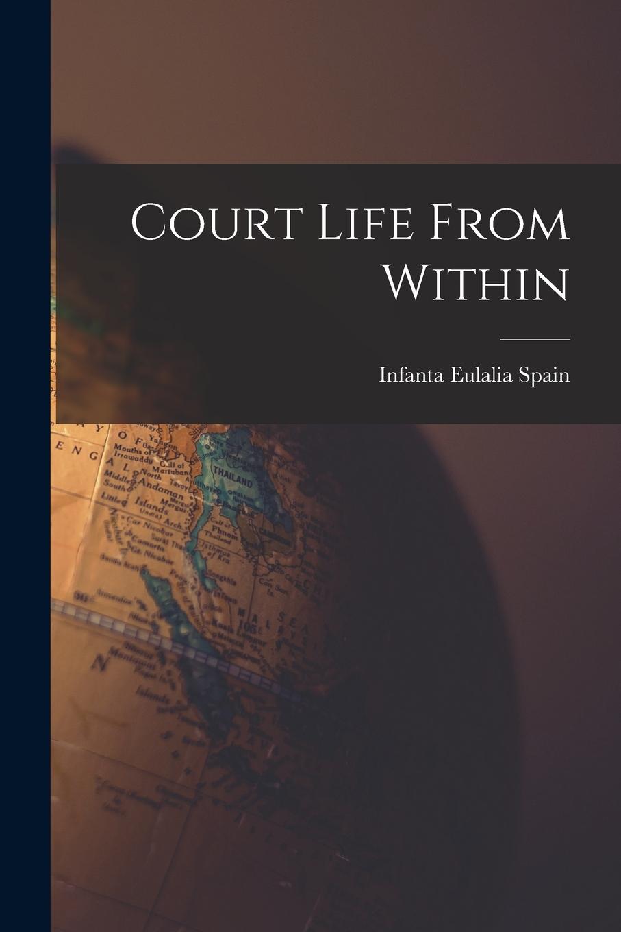 Βιβλίο Court Life From Within Infanta Eulalia Spain