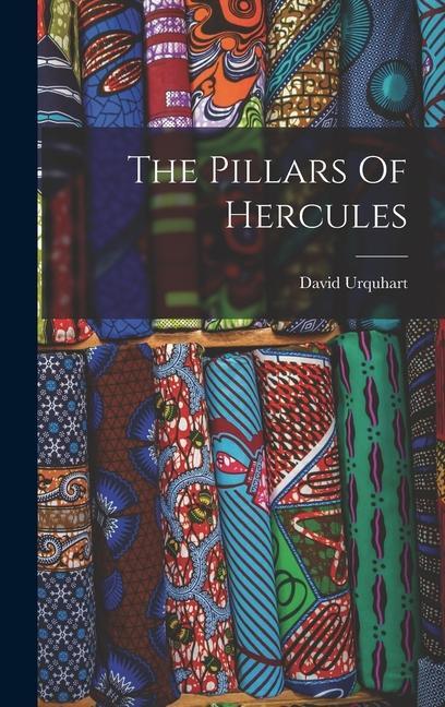 Книга The Pillars Of Hercules David Urquhart