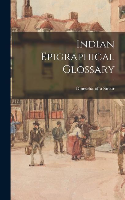Knjiga Indian Epigraphical Glossary Dineschandra Sircar