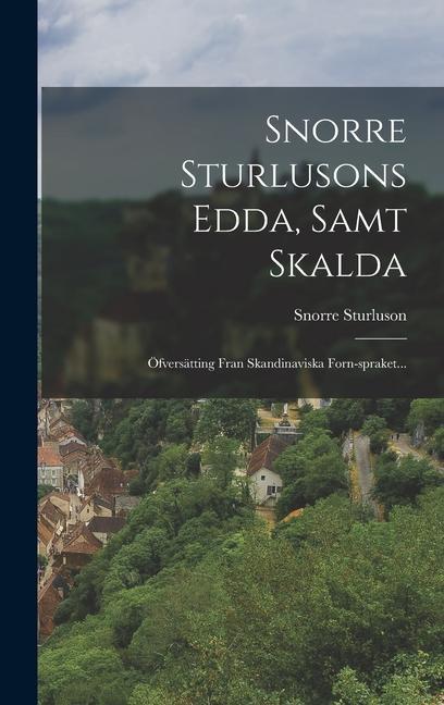 Carte Snorre Sturlusons Edda, Samt Skalda: Öfversätting Fran Skandinaviska Forn-spraket... 