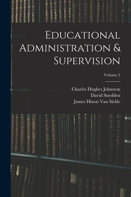 Könyv Educational Administration & Supervision; Volume 2 David Snedden