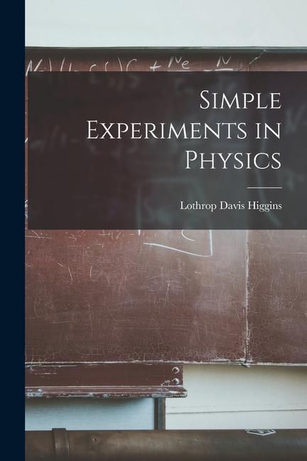 Knjiga Simple Experiments in Physics Lothrop Davis Higgins