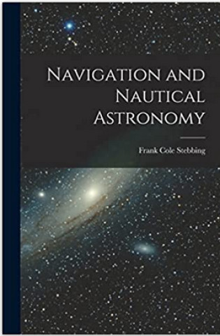 Book Navigation and Nautical Astronomy Stebbing Frank Cole