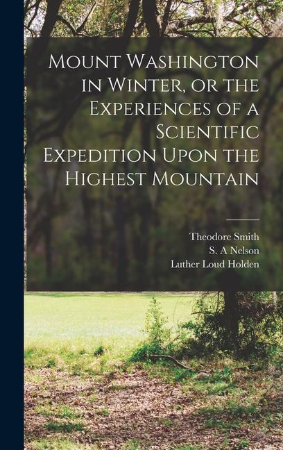 Buch Mount Washington in Winter, or the Experiences of a Scientific Expedition Upon the Highest Mountain Joshua Henry Huntington