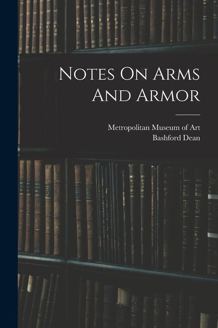 Carte Notes On Arms And Armor Metropolitan Museum of Art (New York