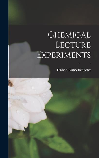 Buch Chemical Lecture Experiments Francis Gano Benedict