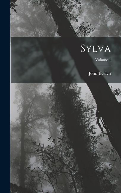 Knjiga Sylva; Volume 1 John Evelyn