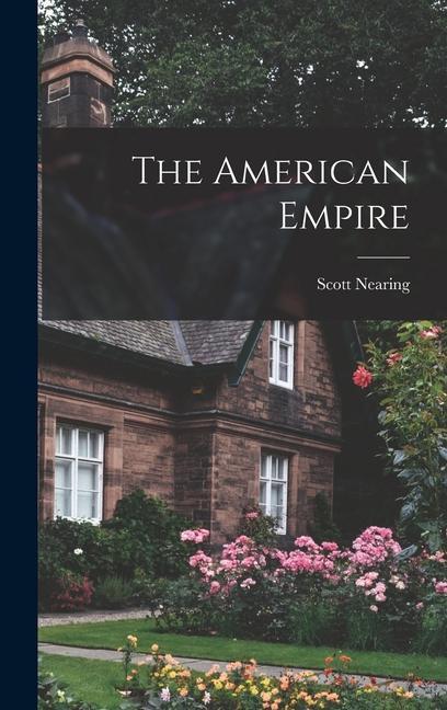 Kniha The American Empire Scott Nearing