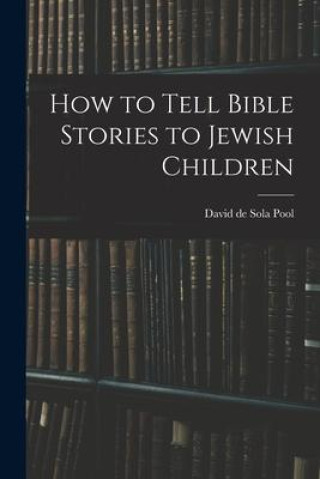 Könyv How to Tell Bible Stories to Jewish Children 