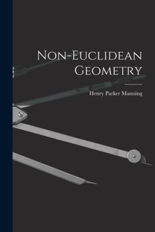 Knjiga Non-Euclidean Geometry Henry Parker Manning