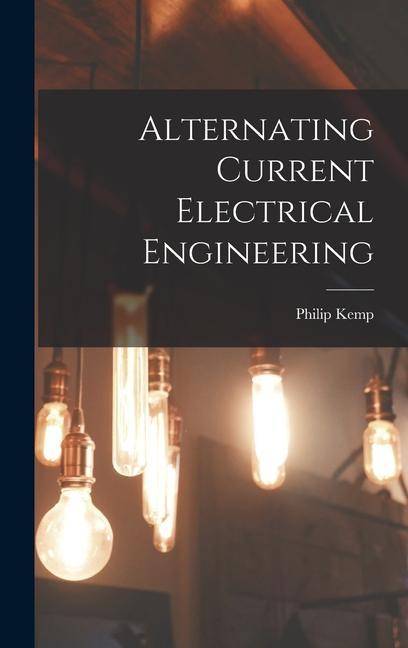 Book Alternating Current Electrical Engineering Philip Kemp