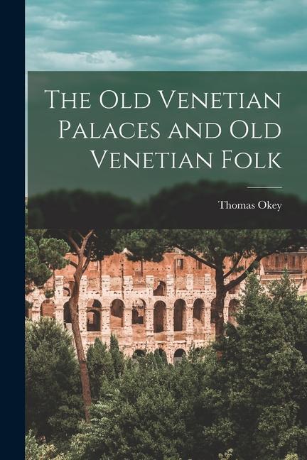Carte The Old Venetian Palaces and Old Venetian Folk 