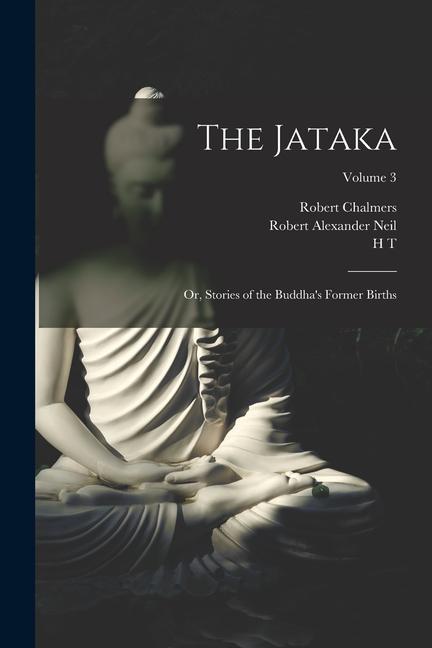 Carte The Jataka; or, Stories of the Buddha's Former Births; Volume 3 Robert Alexander Neil