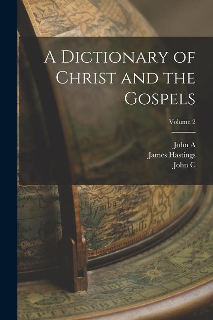 Buch A Dictionary of Christ and the Gospels; Volume 2 John A. Selbie