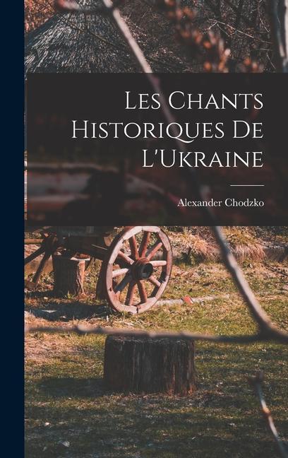 Livro Les Chants Historiques de L'Ukraine Alexander Chodzko