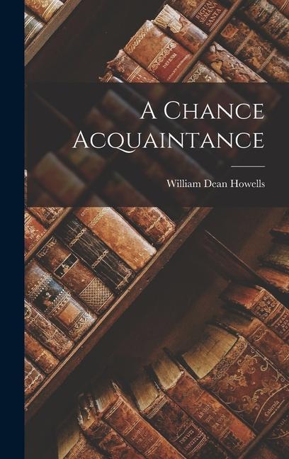 Knjiga A Chance Acquaintance William Dean Howells