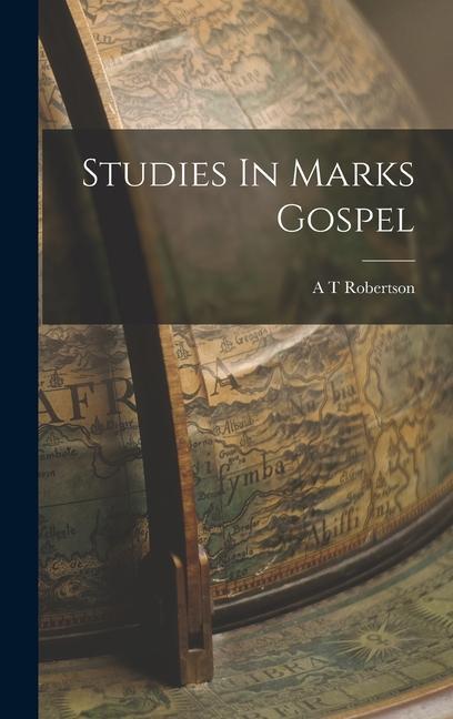 Buch Studies In Marks Gospel A T Robertson