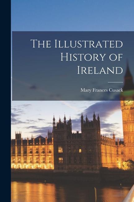Carte The Illustrated History of Ireland 