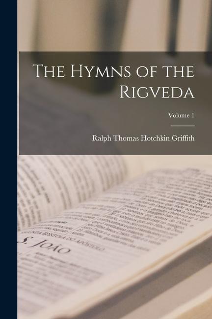Könyv The Hymns of the Rigveda; Volume 1 