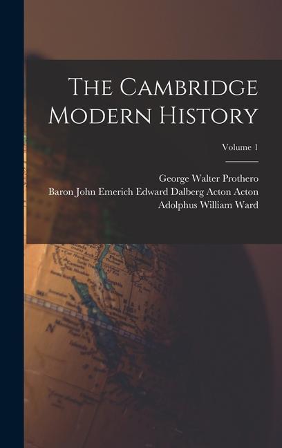 Książka The Cambridge Modern History; Volume 1 George Walter Prothero