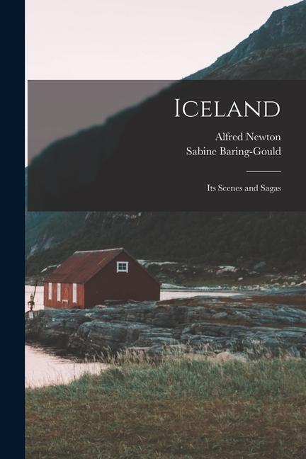 Könyv Iceland: Its Scenes and Sagas Alfred Newton