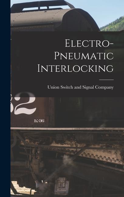 Knjiga Electro-pneumatic Interlocking Union Switch and Signal Company