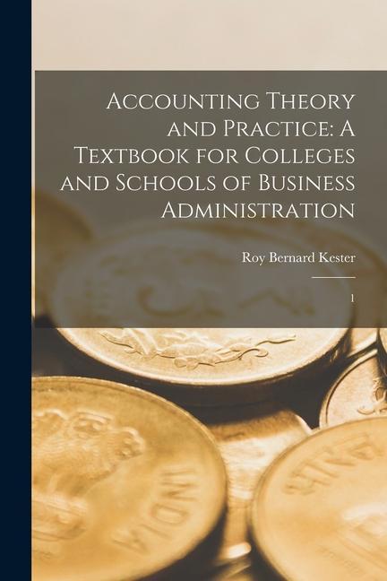Carte Accounting Theory and Practice: A Textbook for Colleges and Schools of Business Administration: 1 