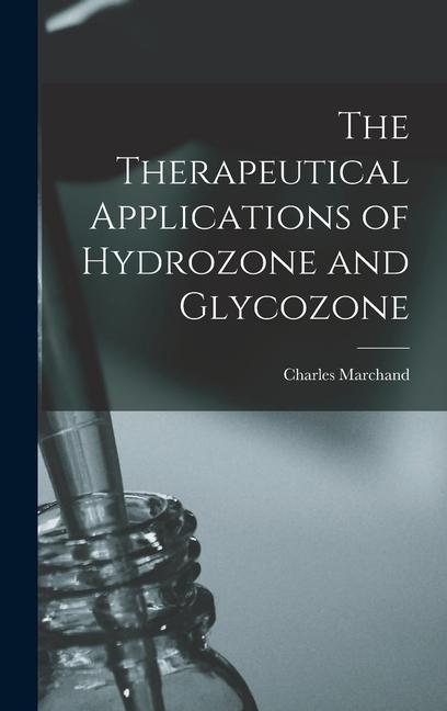 Książka The Therapeutical Applications of Hydrozone and Glycozone 