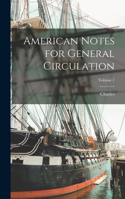 Knjiga American Notes for General Circulation; Volume 1 Charles 1812-1870 Dickens
